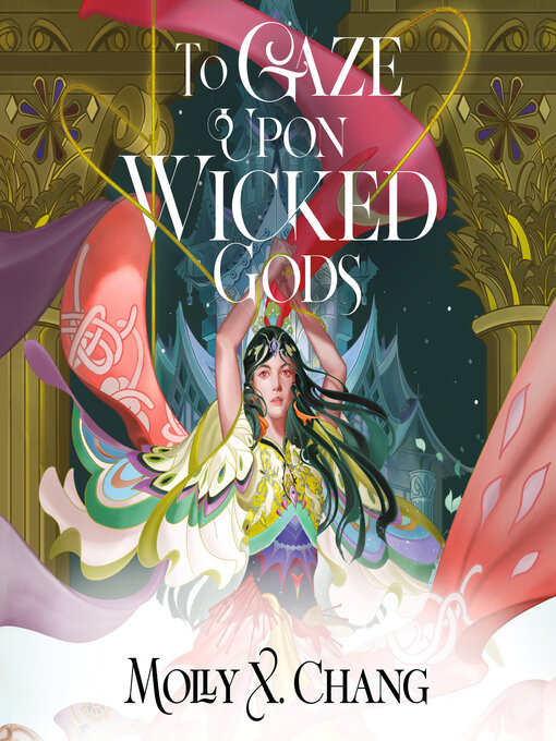 Title details for To Gaze Upon Wicked Gods by Molly X. Chang - Available